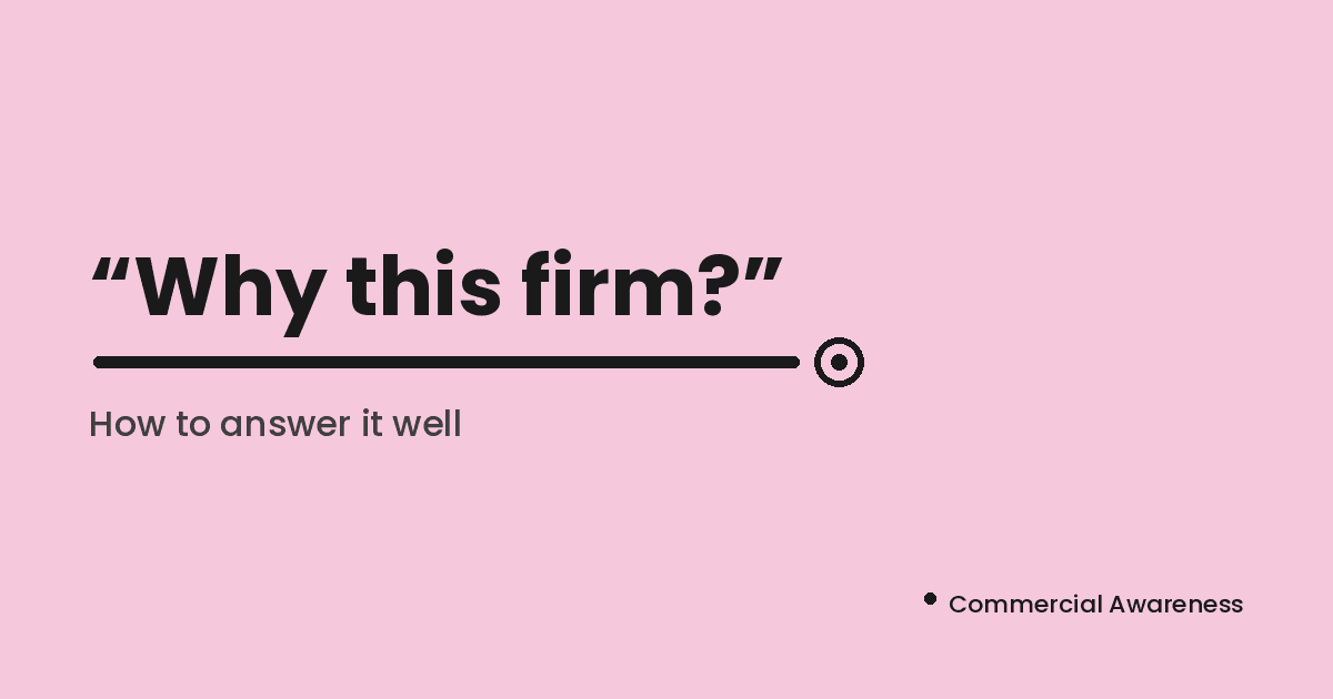 How to answer "Why this firm?" in a training contract or vacation scheme application