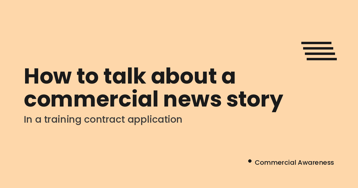 How to talk about a commercial news story in a training contract application